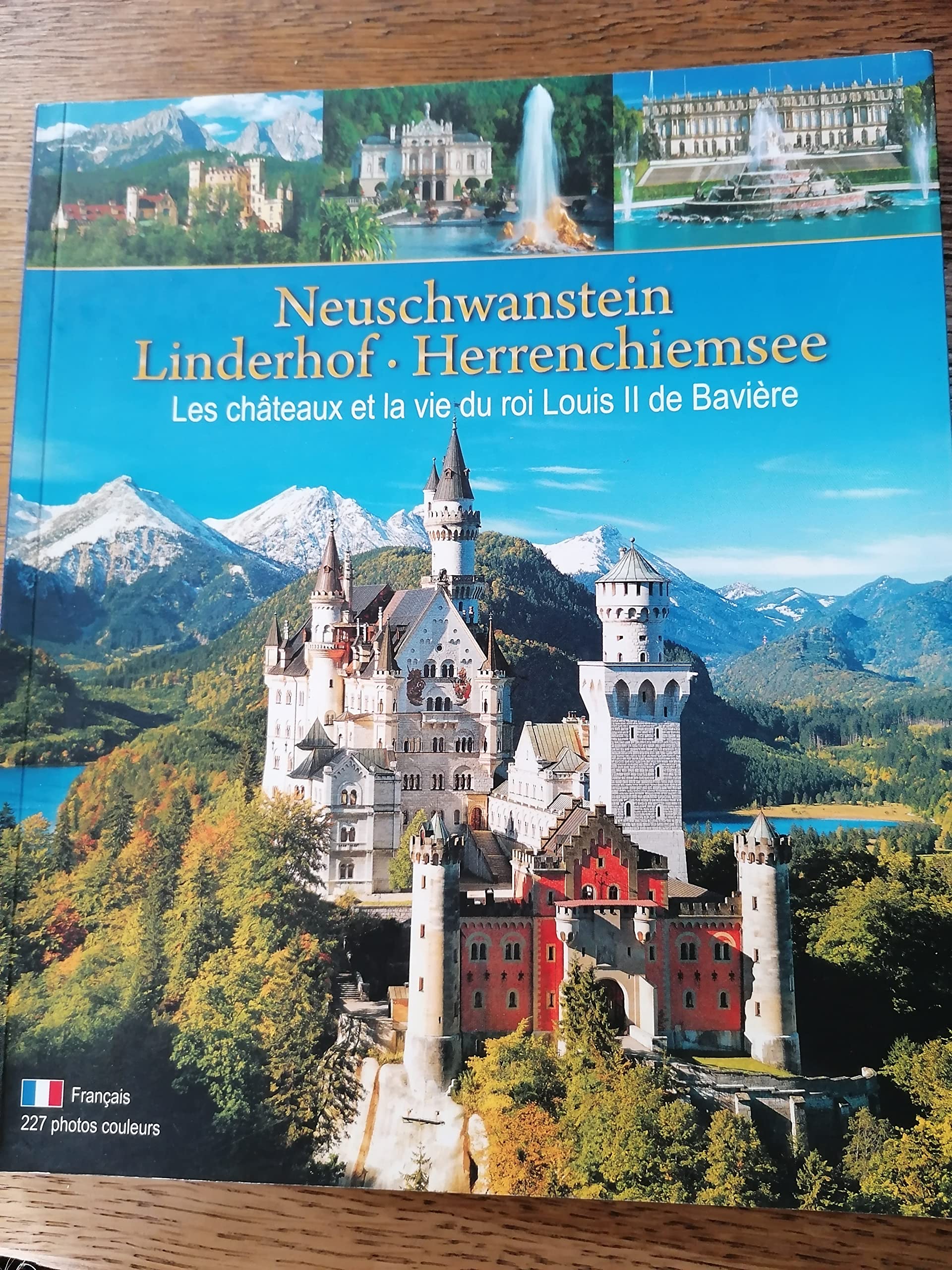 Neuschwannstein Linderhof Herrenchiemsee. Französische Ausgabe: Schlösser und Leben Ludwigs II Leisure, Home & Garden