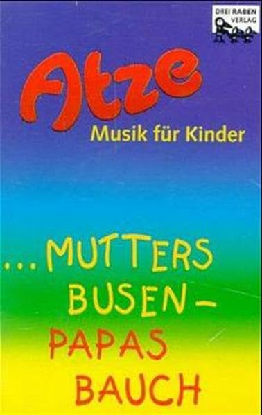 Atze, Mutters Busen - Papas Bauch: Liederkassette für Kinder ab 4 Jahren Non-fiction