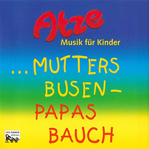 Atze, Mutters Busen - Papas Bauch: Lieder-CD für Kinder ab 4 Jahren Non-fiction