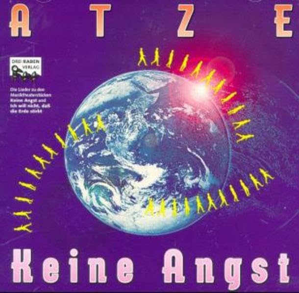 Atze, Keine Angst: Die CD zu den Rockrevuen "Keine Angst" und "Ich will nicht, dass die Erde stirbt". Ab 6 Jahren: Die Lieder zu den ... und 'Ich will nicht, daß die Erde stirbt' Non-fiction