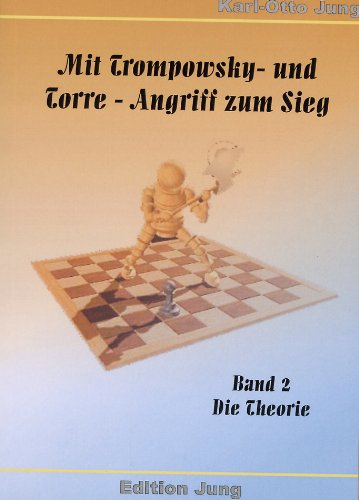 Mit Trompowsky- und Torre-Angriff zum Sieg / Die Theorie Leisure & Fun