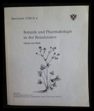 Botanik und Pharmakologie in der Renaissance: Die Gründungsgeschichte des Botanischen Gartens Montpellier 1593 und seine Rezeption im nördlichen ... - Benutzungsführer - Ausstellungskataloge)) Medicine