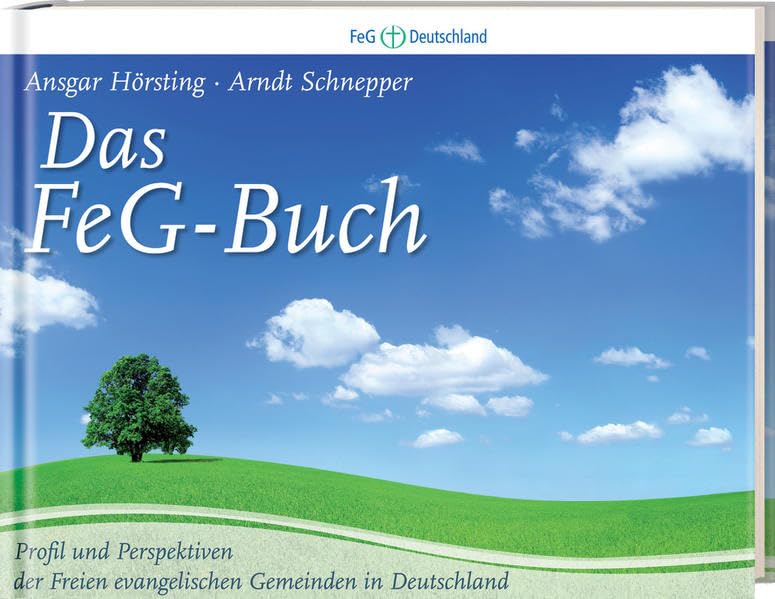 Das FeG-Buch: Profil und Perspektiven der Freien evangelischen Gemeinden in Deutschland Religion & Esotericism