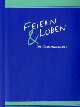 Feiern und Loben: Die Gemeindelieder - Gebunden Religion & Esotericism