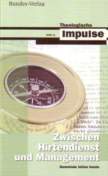 Zwischen Hirtendienst und Management: Gemeinde leiten heute (Theologische Impulse) Religion & Esotericism