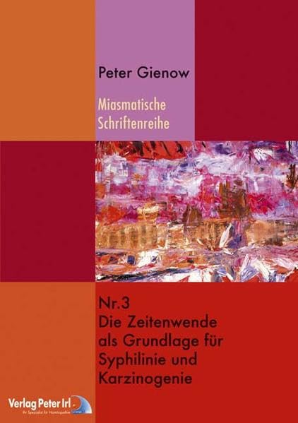Die Zeitenwende als Grundlage von Karzinogenie und Syphilinie (Livre en allemand) book