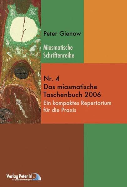 Das miasmatische Taschenbuch 2006: Ein kompaktes Repertorium für die Praxis (Miasmatische Schriftenreihe) Medicine