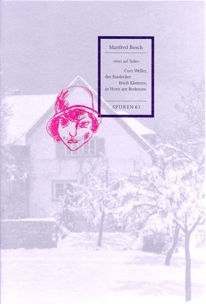 Curt Weller, der Entdecker Erich Kästners, in Horn am Bodensee (Spuren: 1988 ff.) Contemporary literature