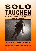 Solotauchen: Die Kunst der Unabhängigkeit unter Wasser Leisure & Fun