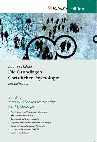 Die Grundlagen Christlicher Psychologie: Ein Lehrbuch Band 1: Zum Wirklichkeitsverständnis der Psychologie Psychology