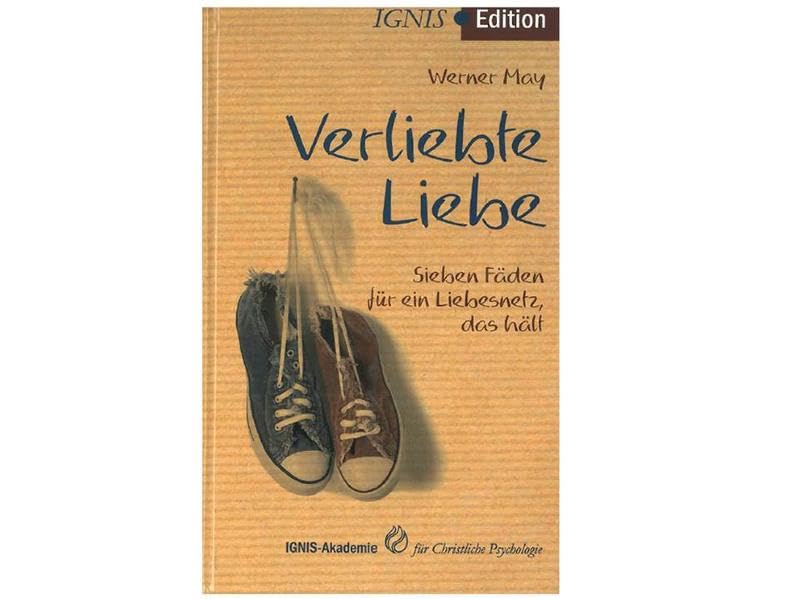 Verliebte Liebe: Sieben Fäden für ein Liebesnetz, das hält Books