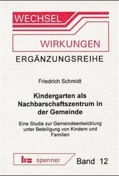 Wechsel-Wirkungen, Ergänzungsreihe, Bd.12, Kindergarten als Nachbarschaftszentrum in der Gemeinde: Eine Studie zur Gemeindeentwicklung unter ... Praktischen Theologie und ihren Grundlagen) Books