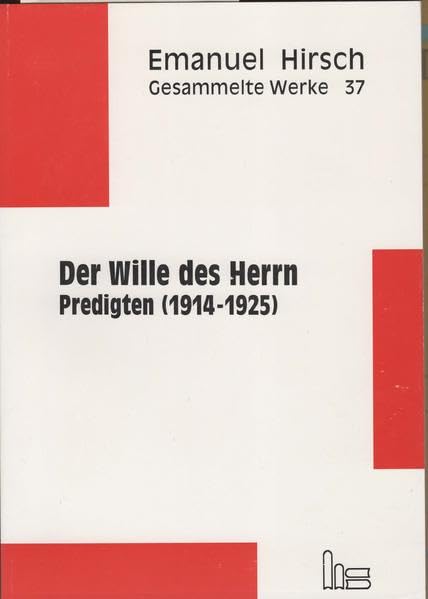 Emanuel Hirsch - Gesammelte Werke / Der Wille des Herrn: Predigten (1914-1925) Religion & Esotericism