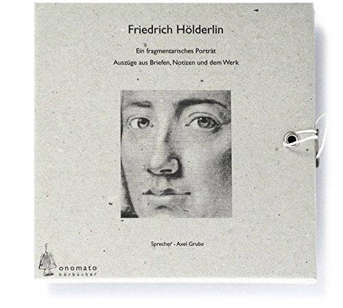 Friedrich Hölderlin. Eine biografische Monografie, 1 Audio-CD: Auszüge aus Briefen, Notizen und dem Werk. Eine Textauswahl mit klang-musikalischen Sequenzen Social Sciences