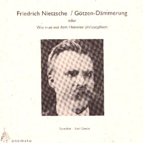 Götzen-Dämmerung oder wie man mit dem Hammer philosophiert, 4 Audio-CDs Books