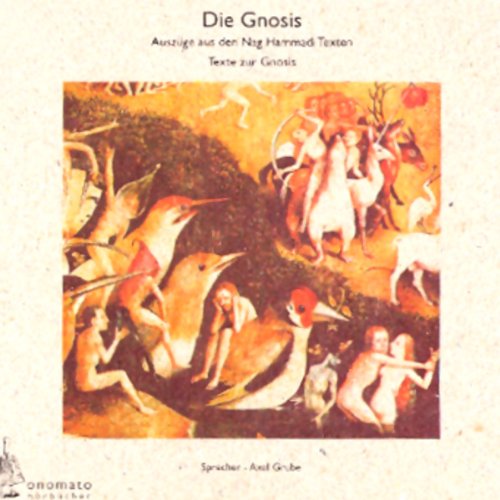 Die Gnosis. Auszüge aus den Nag Hammadi Texten. Texte zur Gnosis. 1 Audio-CD in handgefertigter Papphülle cd