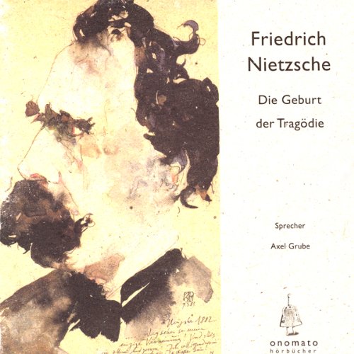 Die Geburt der Tragödie, 6 CDs in handgefertigter Schmuckbox, Volltextlesung: Mit: 'Versuch einer Selbstkritik' (Bibliophile Hörbuch-Edition / Hörbücher in handgefertigten Schmuckschachteln) Philosophy