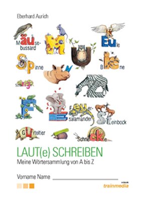 Laut(e) schreiben: Meine Wörtersammlung von A bis Z Education & Training