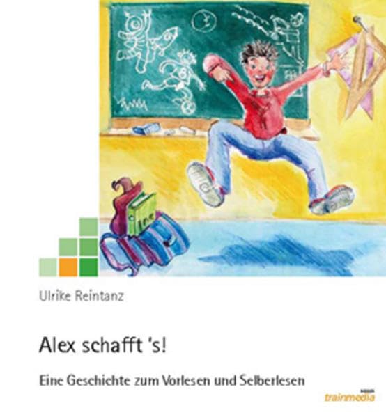 Alex schafft 's!: Eine Geschichte zum Vorlesen und Selberlesen Education & Training