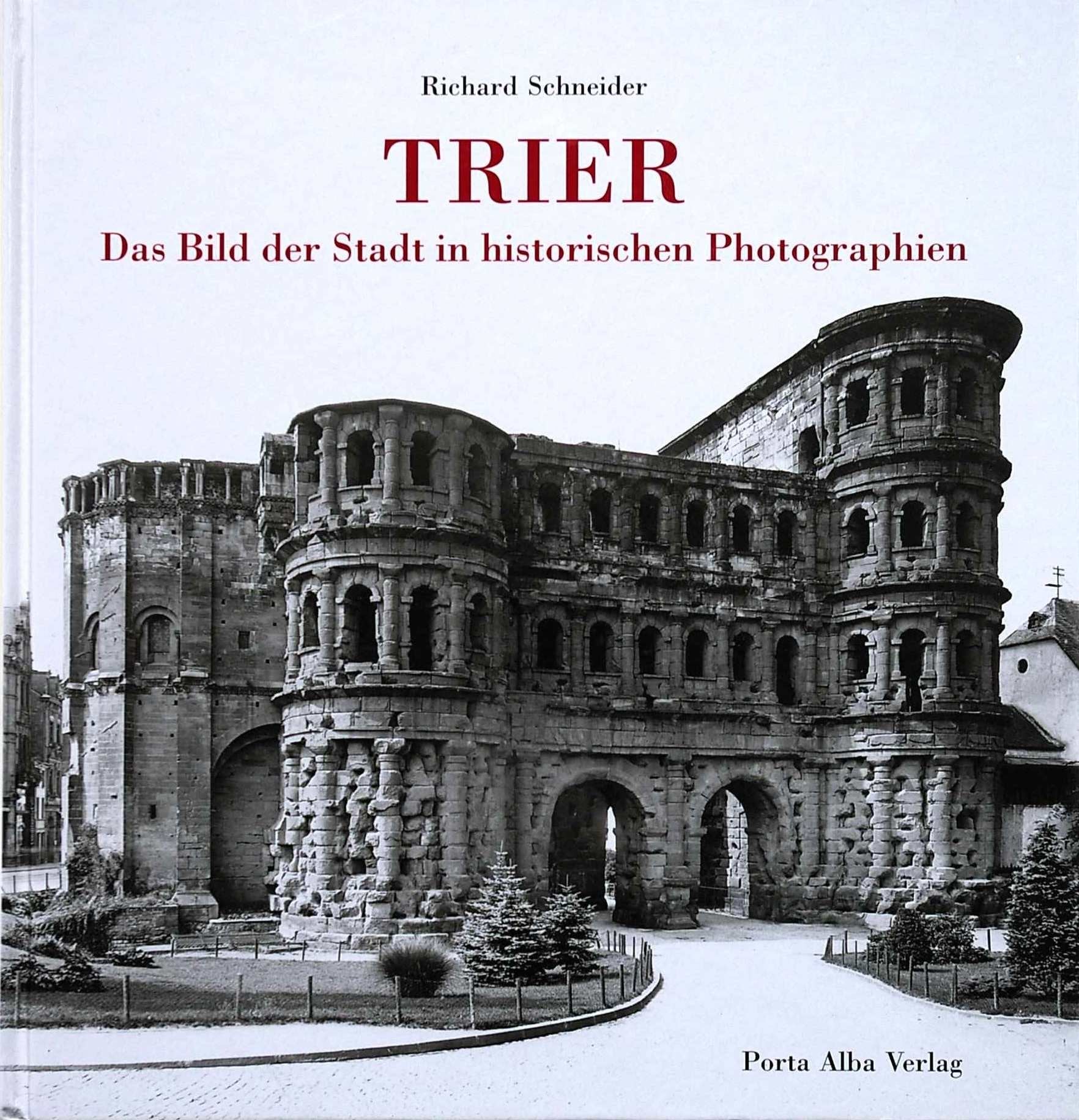 Trier: Das Bild der Stadt in historischen Photographien Film, Art & Culture