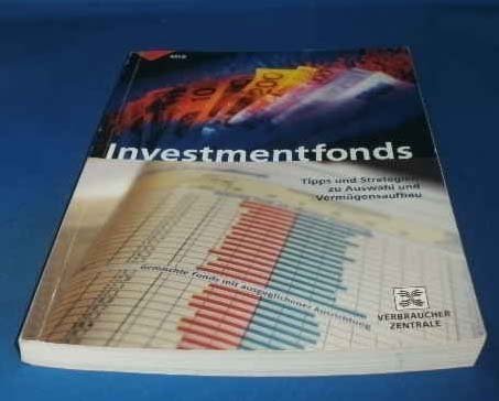 Investmentfonds: Tipps und Strategien zu Auswahl und Vermögensaufbau Business, Finance & Career