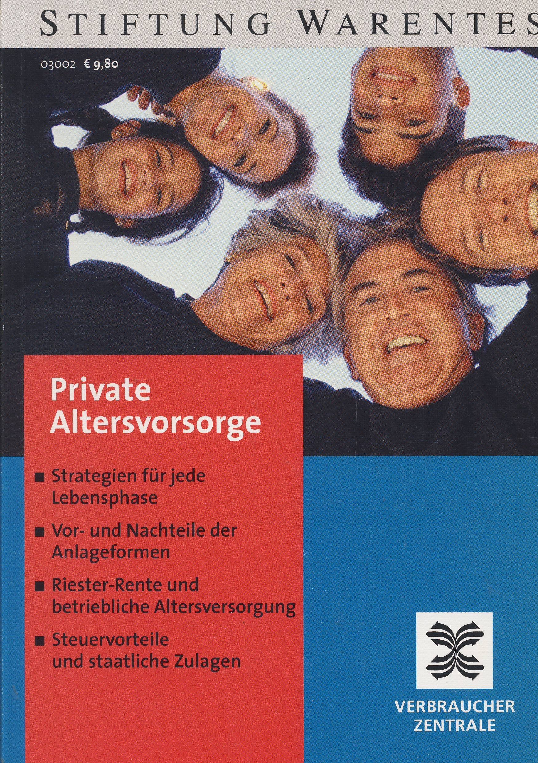 Private Altersvorsorge. Strategien für jede Lebensphase, Vor- und Nachteile der Anlageformen, Riester-Rente und betriebliche Altersversorgung, Steuervorteile und staatliche Zulagen Social Sciences