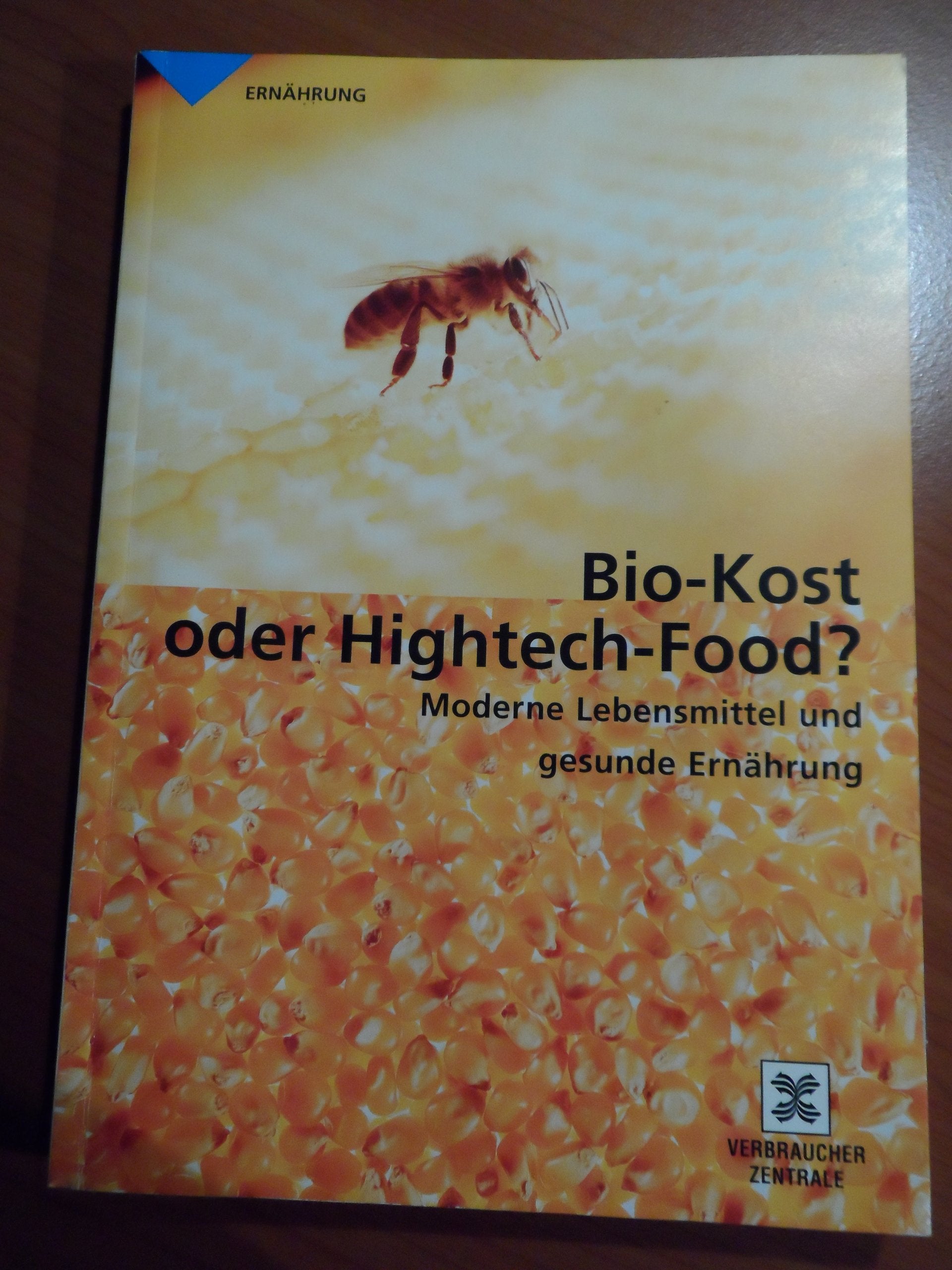 Product Image: Bio-Kost oder Hightech-Food?: Moderne Lebensmittel und gesunde Ernährung