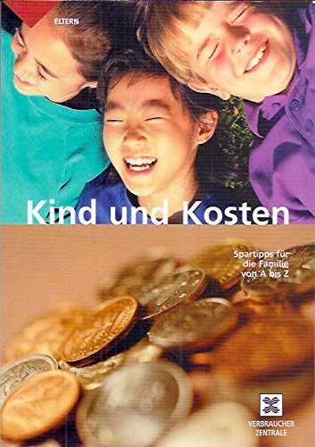 Kind und Kosten: Spartipps für die Familie von A bis Z Social Sciences