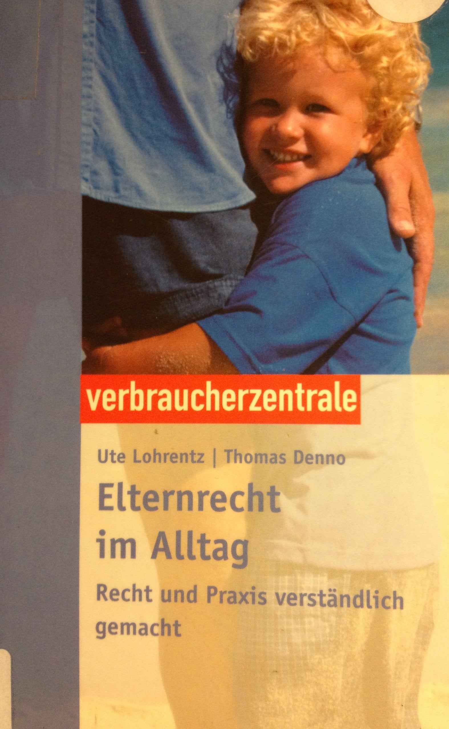 Elternrecht im Alltag: Recht und Praxis verständlich gemacht Legal advice