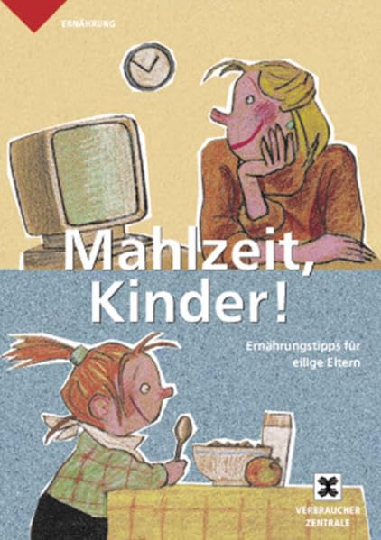 Mahlzeit, Kinder!: Ernährungstipps für eilige Eltern Leisure, Home & Garden