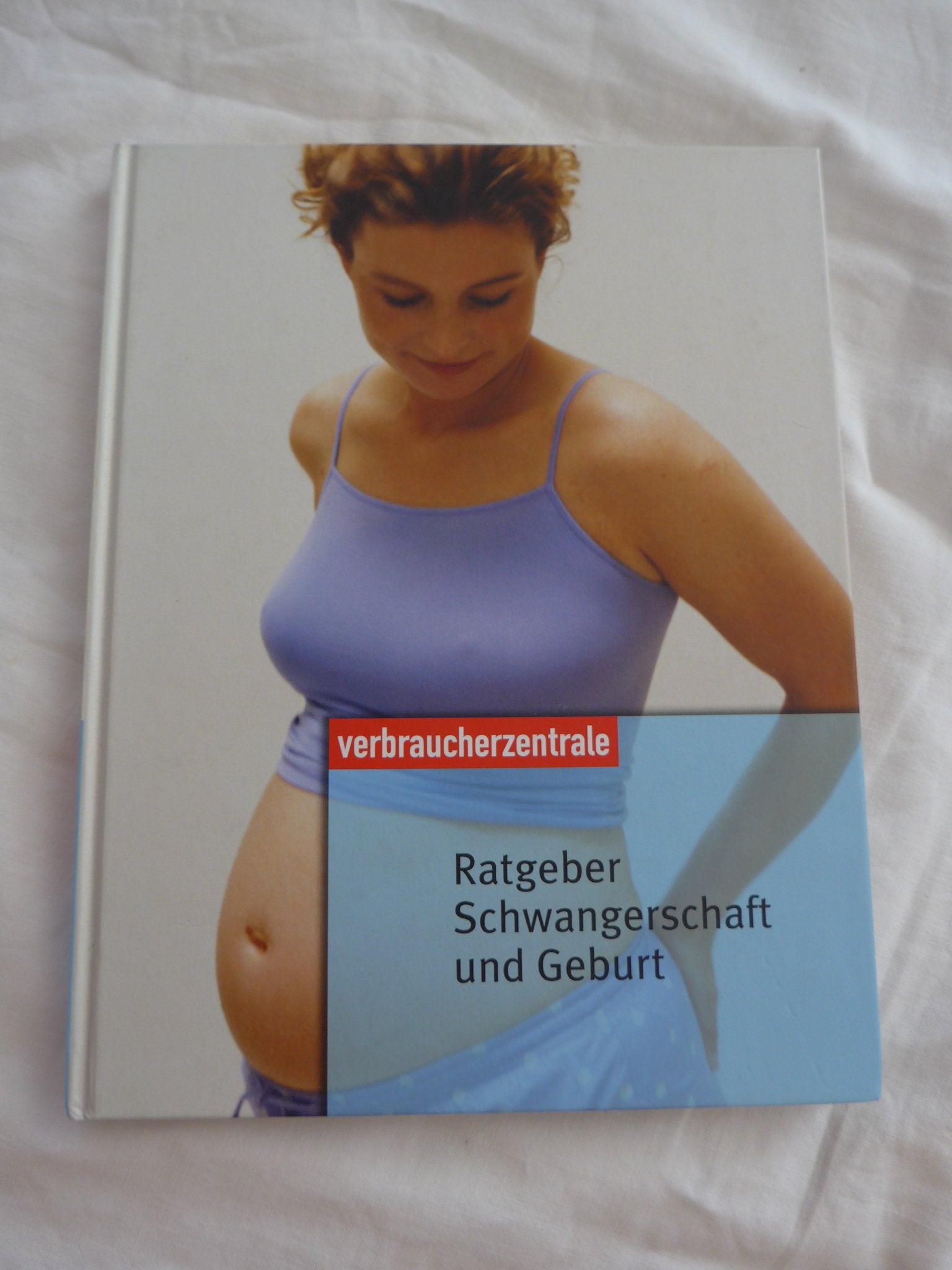Ratgeber Schwangerschaft und Geburt: Von d. Verbraucherzentrale NRW Parents & Children