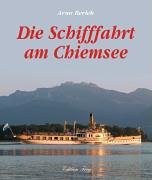 Die Schifffahrt am Chiemsee. Schiffe und Menschen auf dem Bayerischen Meer: Schiffe und Menschen am Bayerischen Meer Leisure, Home & Garden