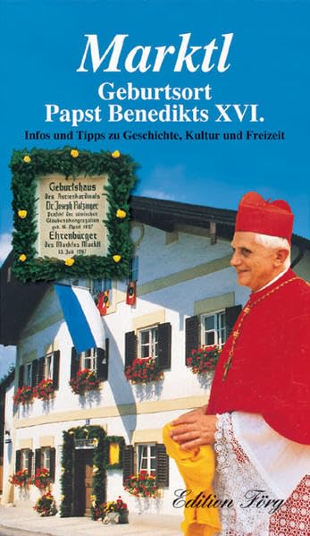 Marktl - Geburtsort Papst Benedikts XVI. - Infos und Tipps zu Geschichte, Kultur und Freizeit Leisure, Home & Garden