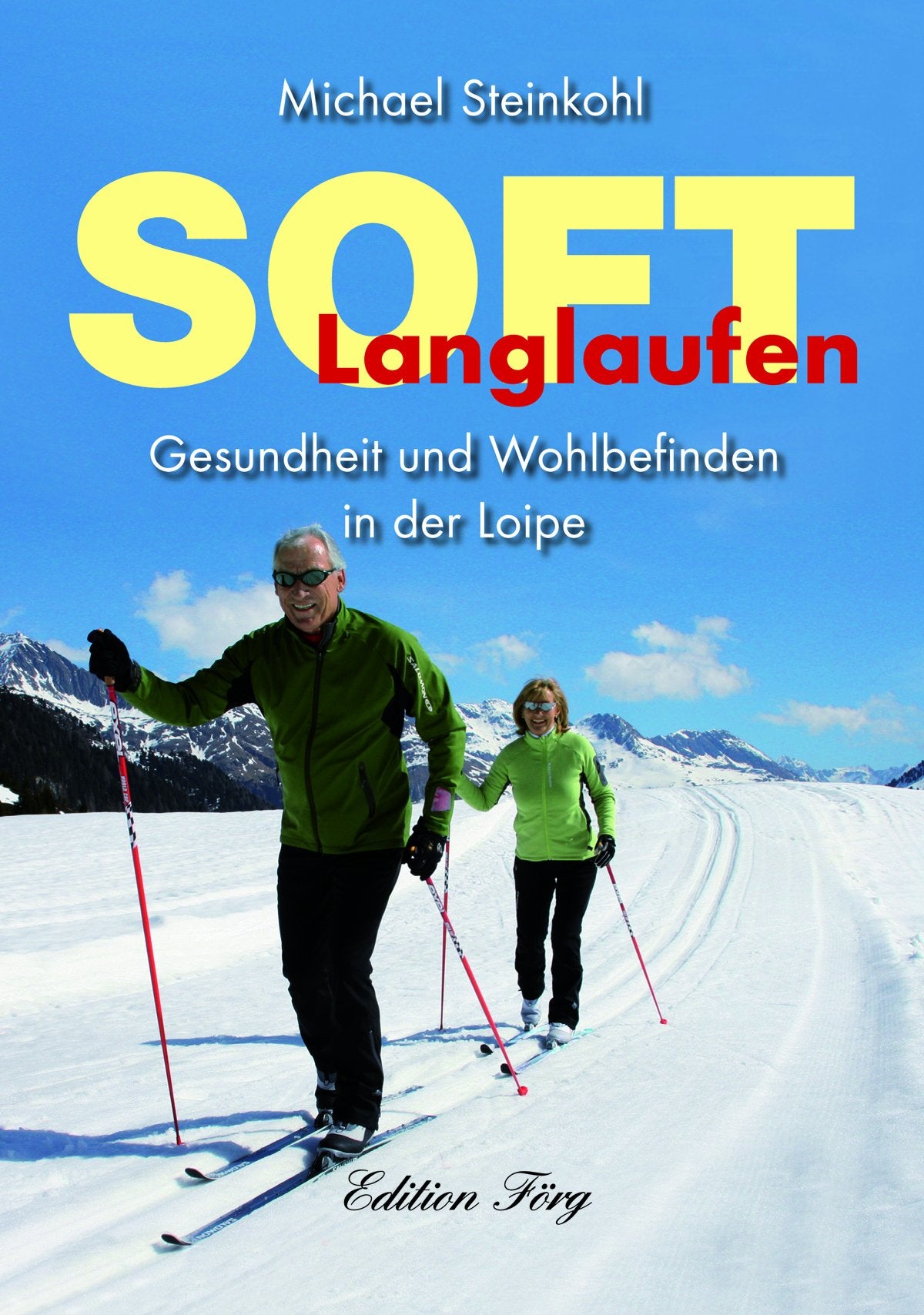 Soft Langlaufen: Gesundheit und Wohlbefinden in der Loipe Leisure & Fun