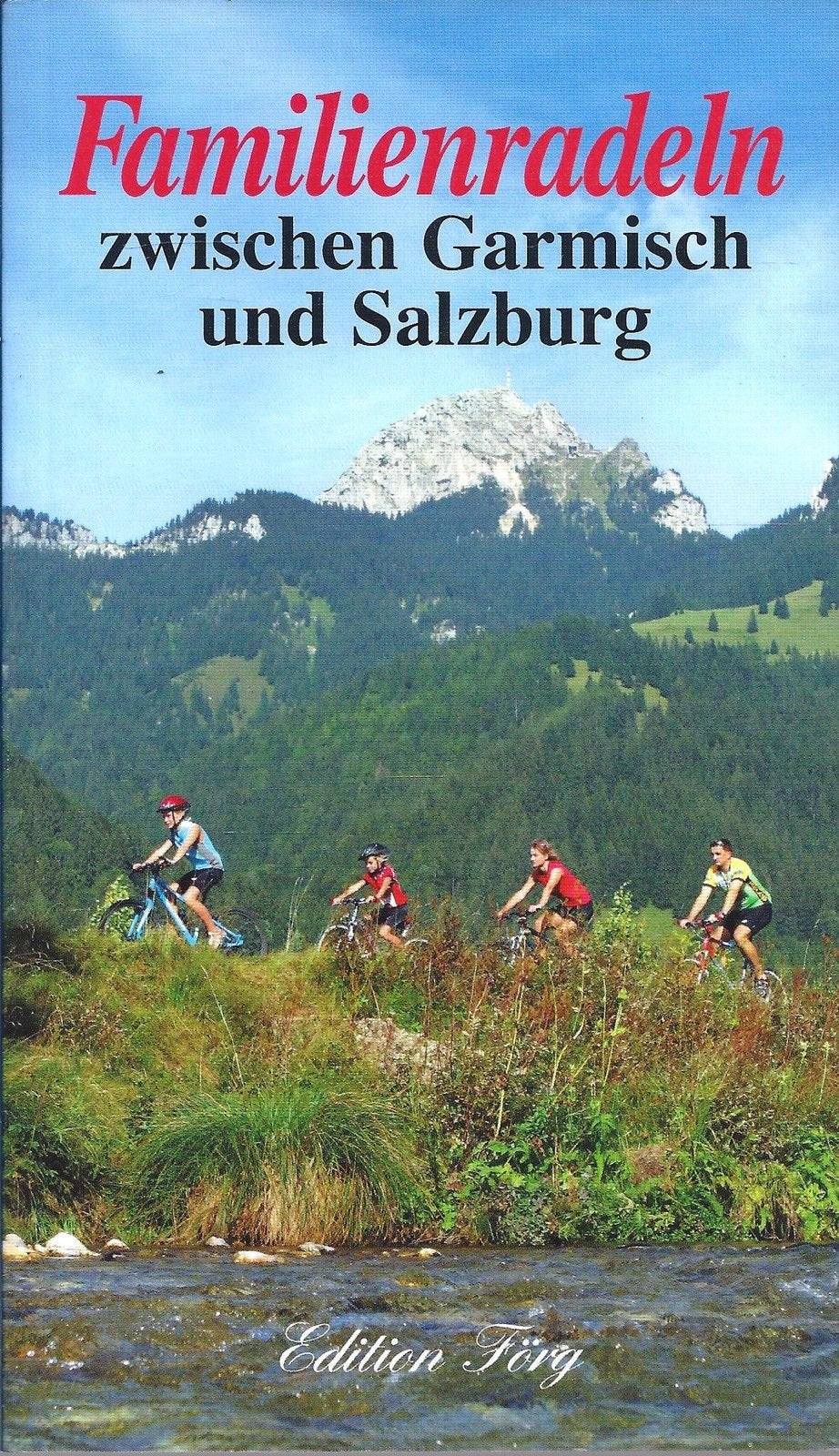 Familienradeln zwischen Garmisch und Salzburg Leisure, Home & Garden