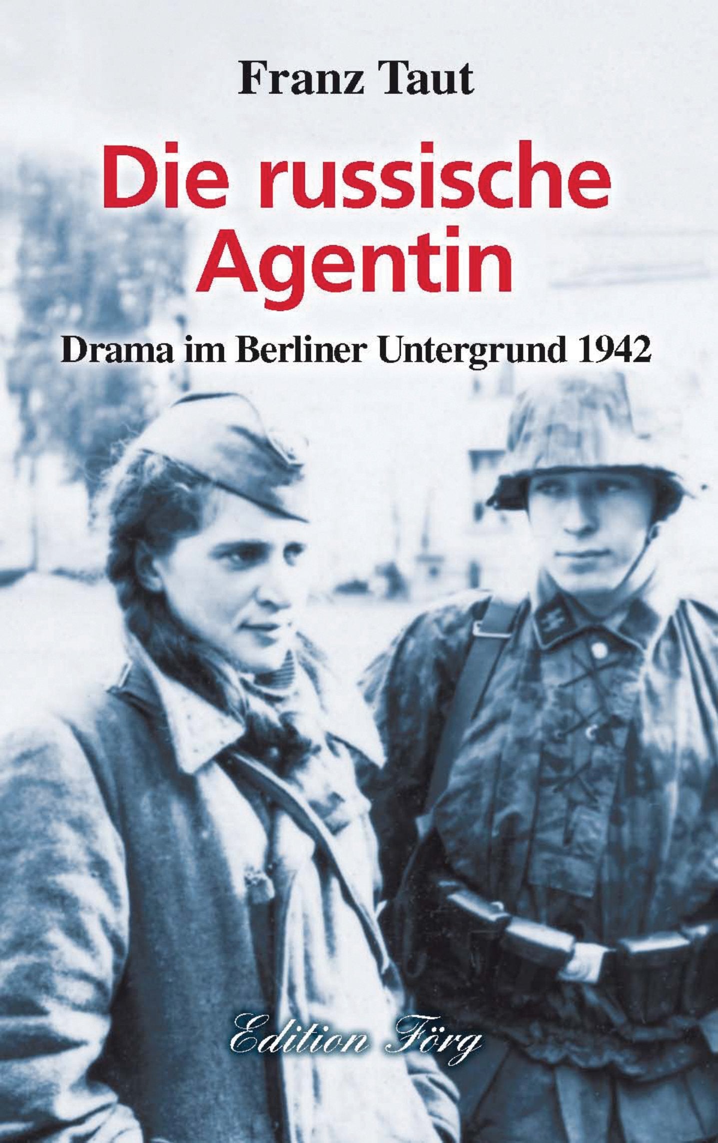 Die russische Agentin: Drama im Berliner Untergrund 1942 Personalities