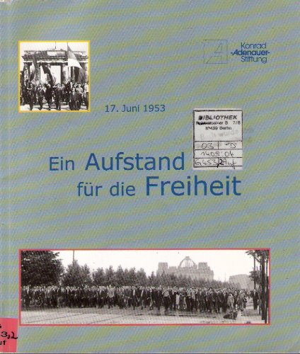 Ein Aufstand für die Freiheit: 17. Juni 1953 Politics & History
