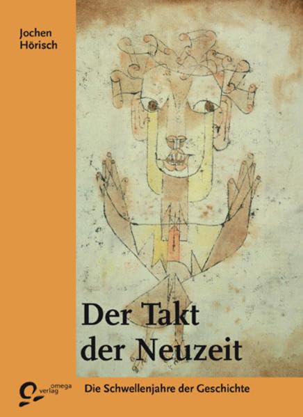 Der Takt der Neuzeit: Die Schwellenjahre der Geschichte Philosophy