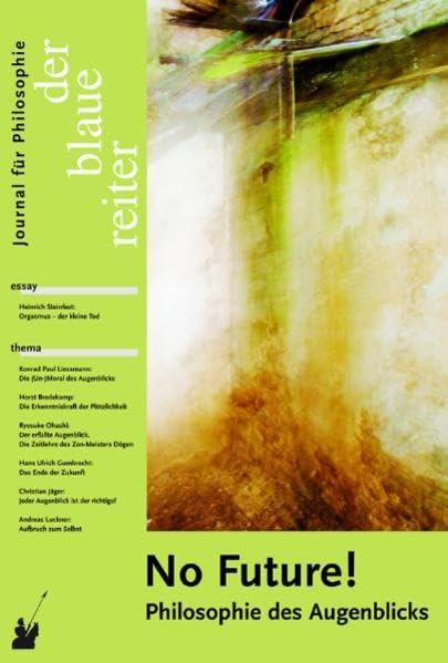 Der Blaue Reiter. Journal für Philosophie / No Future! Philosophy