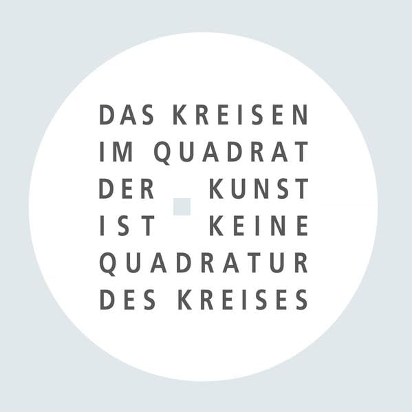 Das Kreisen im Quadrat der Kunst ist keine Quadratur des Kreises Film, Art & Culture