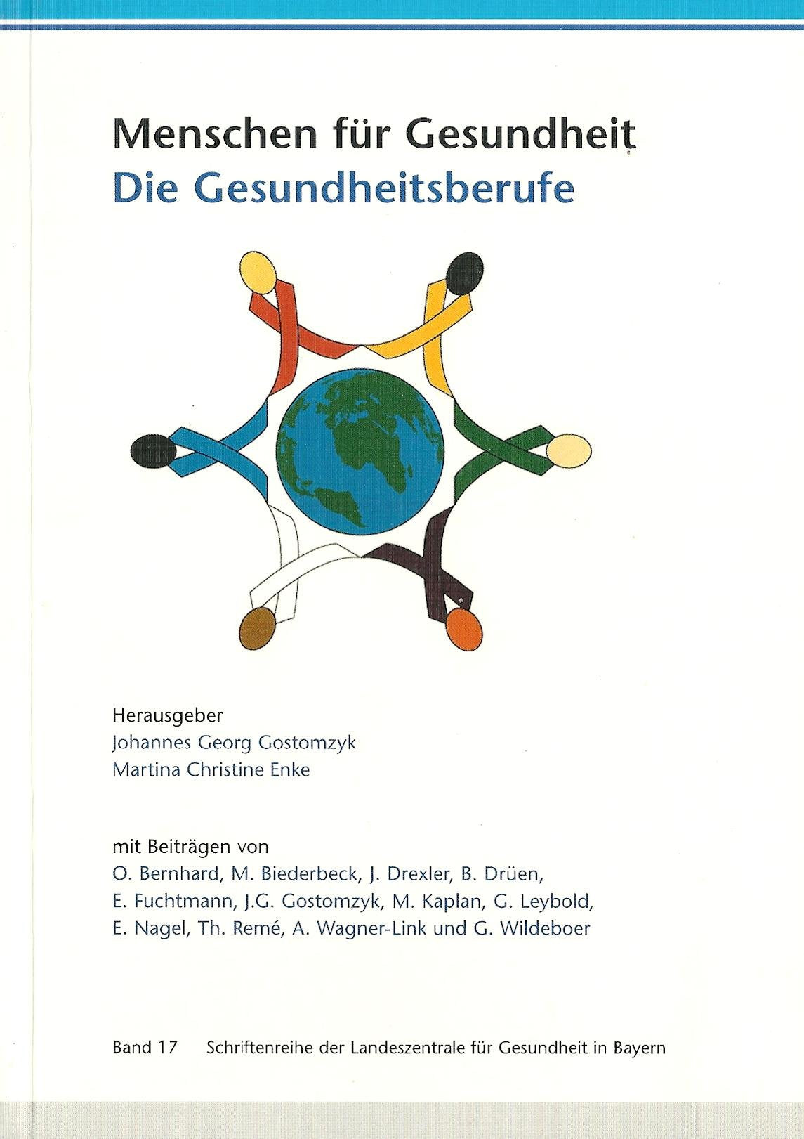 Menschen für Gesundheit - Die Gesundheitsberufe (Schriftenreihe der Landeszentrale für Gesundheit in Bayern e.V.) Medicine