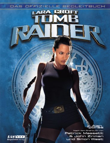 Lara Croft: Tomb Raider. Das offizielle Begleitbuch Film, Art & Culture