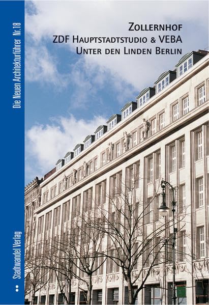 Zollernhof ZDF-Hauptstadtstudio & VEBA Berlin (Die Neuen Architekturführer, Band 18) Business, Finance & Career