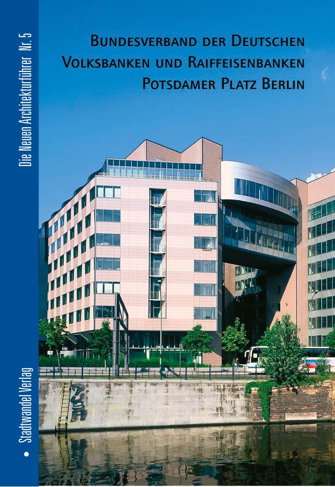 Bundesverband der Berliner Volksbanken und Raiffeisenbanken Berlin (Die Neuen Architekturführer, Band 5) Architecture