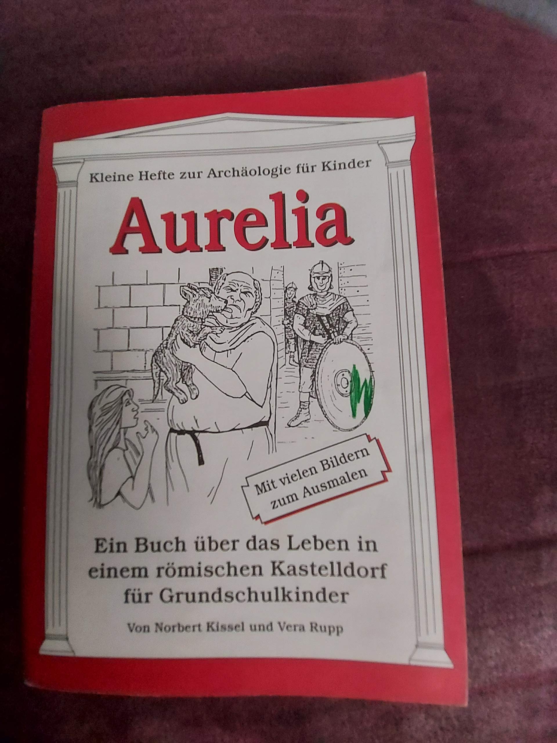 Aurelia: Ein Buch über das Leben in einem römischen Kastelldorf Books
