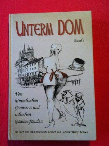 Unterm Dom Band 1. Von himmlischen Genüssen und irdischen Gaumenfreuden. Ein Buch zum Schmunzeln Books