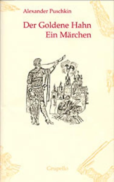 Der goldene Hahn: Ein Märchen: Ein Märchen. Aus d. Russ. neu übertr. u. Nachw. v. Alexander Nitzberg Fairy Tales & Legends