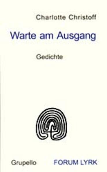 Warte am Ausgang: Gedichte (Forum Lyrik / Veröffentlichung der Liselotte und Walter Rauner-Stiftung) Poetry