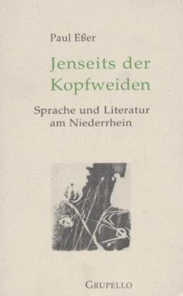 Jenseits der Kopfweiden: Sprache und Literatur am Niederrhein Contemporary literature