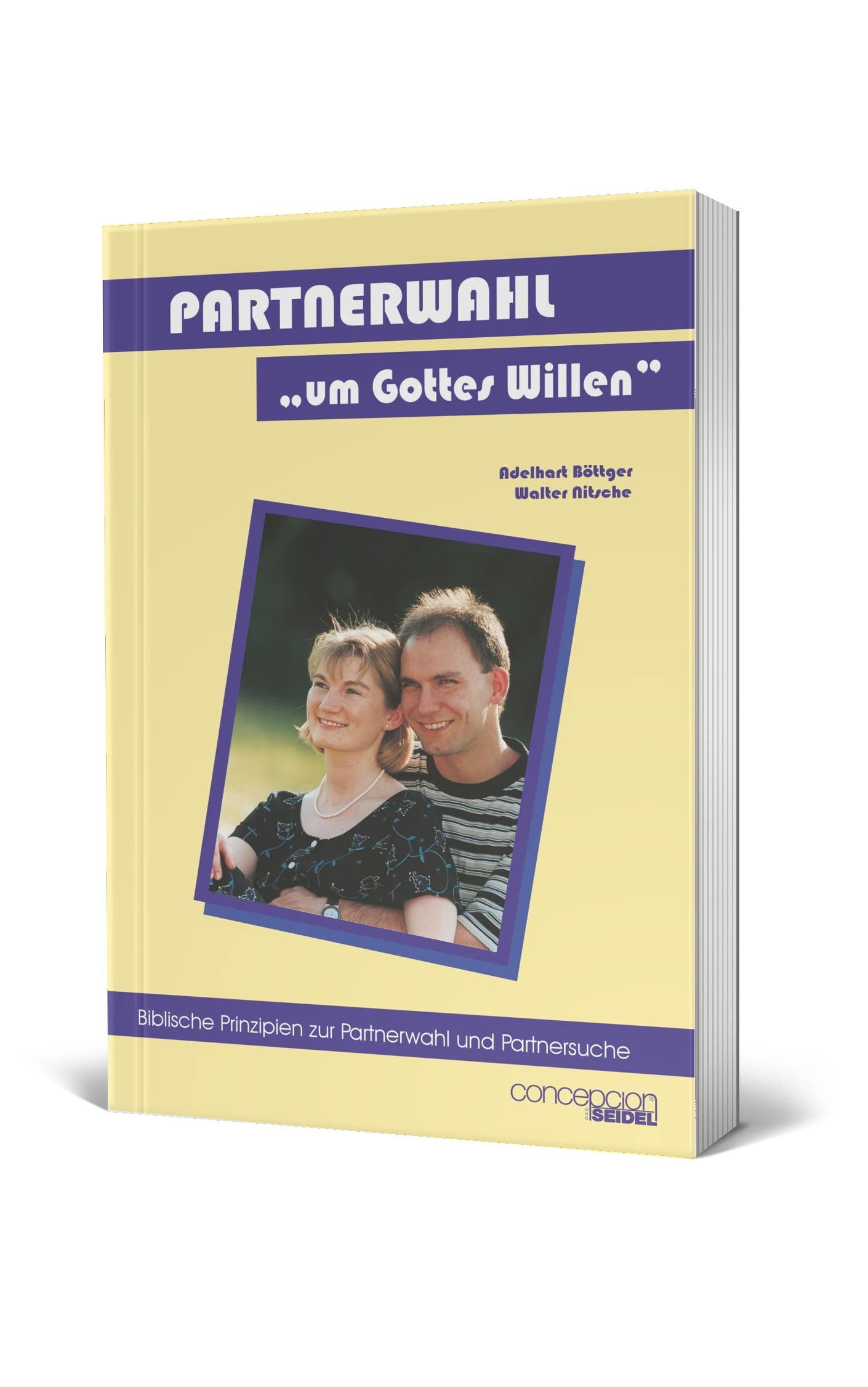 Partnerwahl - "um Gottes Willen": Wie erkenne ich Gottes Willen bei der Partnerwahl und Partnersuche Books